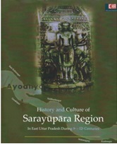 History and Culture of Sarayupara Region In East
                            Uttar Pradesh During 9th -12th Centurie
