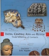 India, CentraL Asia And Russia Three Millennia of
                            Contacts