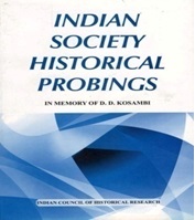 Indian Society Historical Probings : in memory of
                            D.D. Kosambi